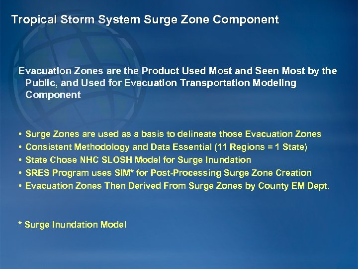 Tropical Storm System Surge Zone Component Evacuation Zones are the Product Used Most and