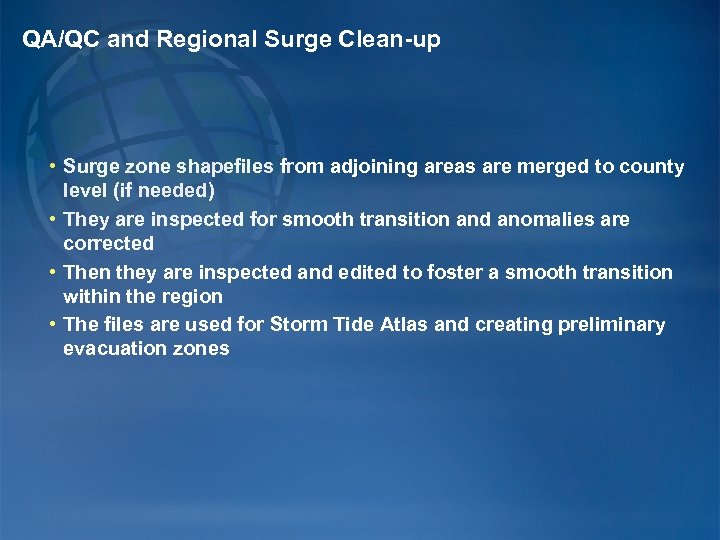 QA/QC and Regional Surge Clean-up • Surge zone shapefiles from adjoining areas are merged