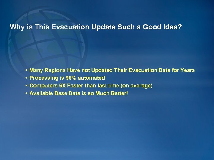 Why is This Evacuation Update Such a Good Idea? • • Many Regions Have