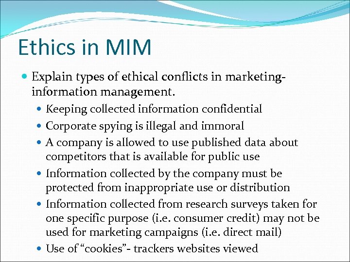 Ethics in MIM Explain types of ethical conflicts in marketinginformation management. Keeping collected information