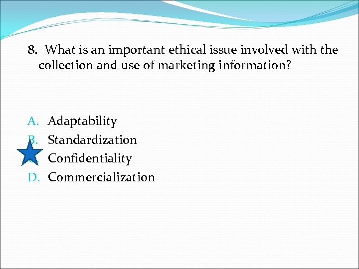 8. What is an important ethical issue involved with the collection and use of