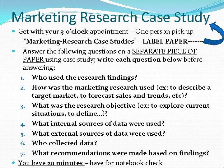 Marketing Research Case Study Get with your 3 o’clock appointment – One person pick