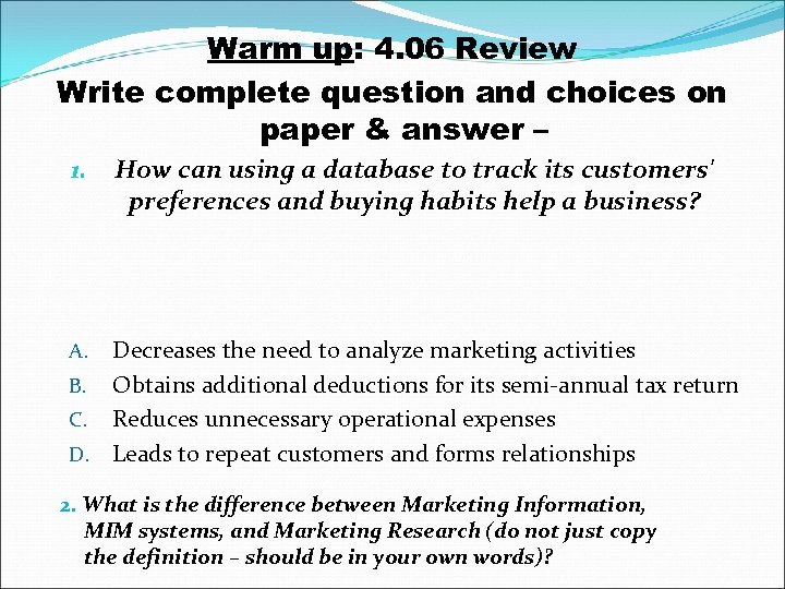 Warm up: 4. 06 Review Write complete question and choices on paper & answer