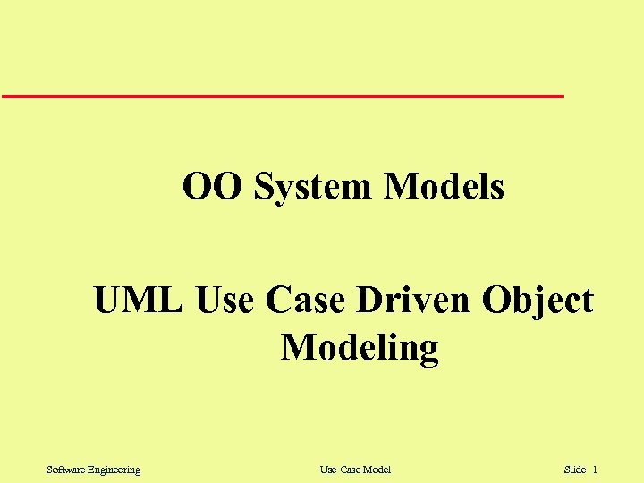 OO System Models UML Use Case Driven Object Modeling Software Engineering Use Case Model