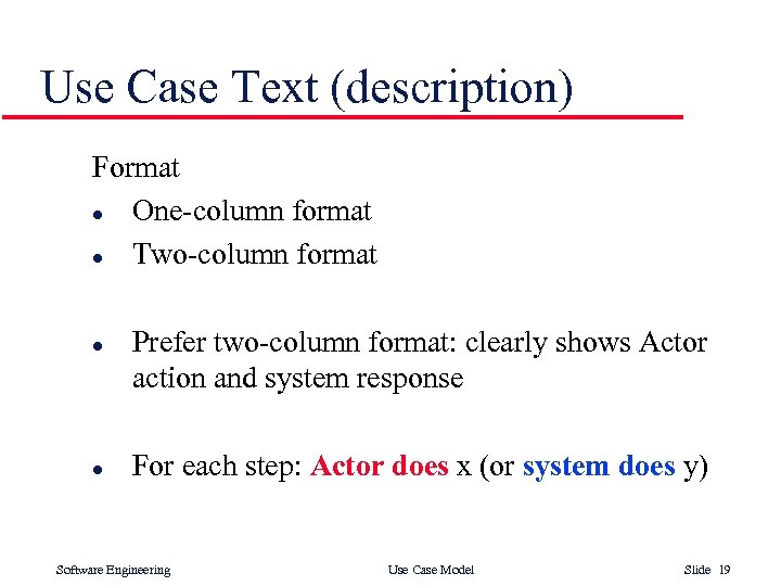 Use Case Text (description) Format l One-column format l Two-column format l l Prefer