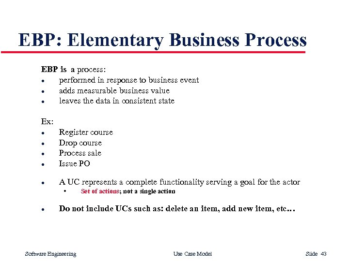 EBP: Elementary Business Process EBP is a process: l performed in response to business