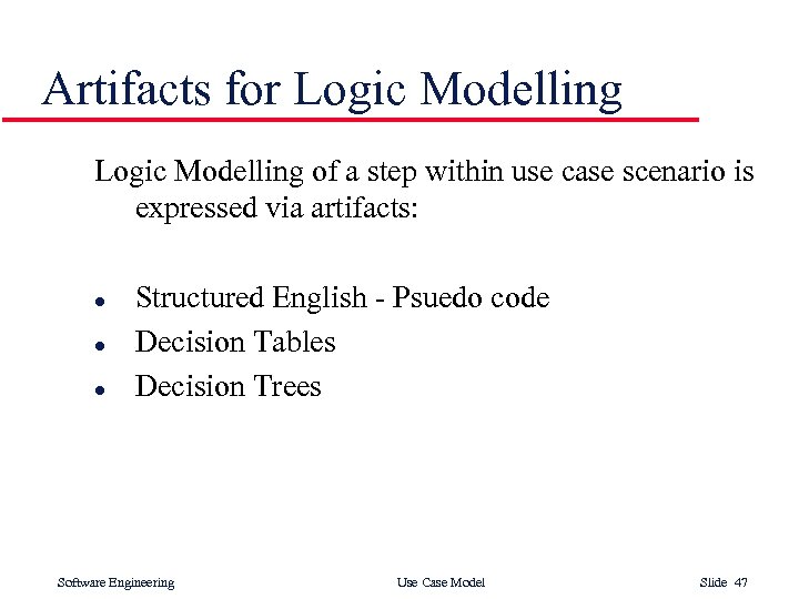 Artifacts for Logic Modelling of a step within use case scenario is expressed via