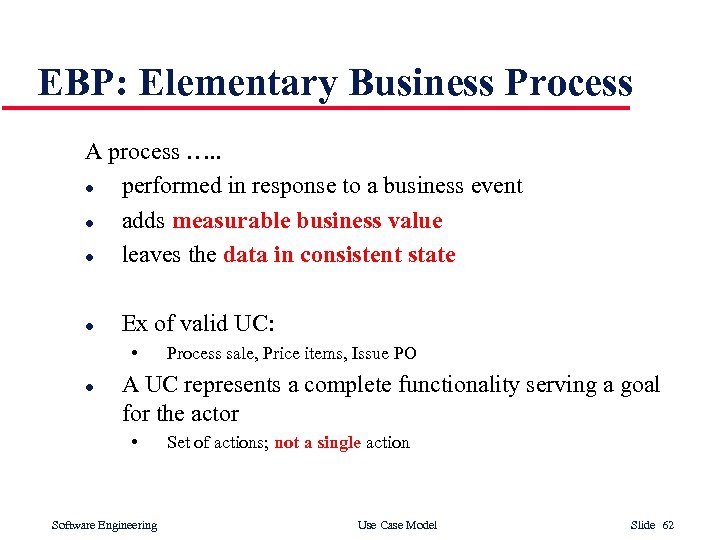 EBP: Elementary Business Process A process …. . l performed in response to a