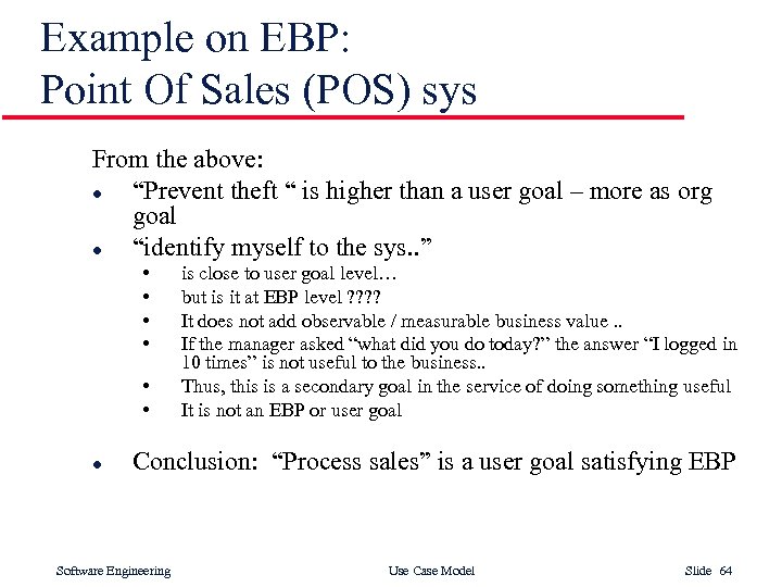 Example on EBP: Point Of Sales (POS) sys From the above: l “Prevent theft