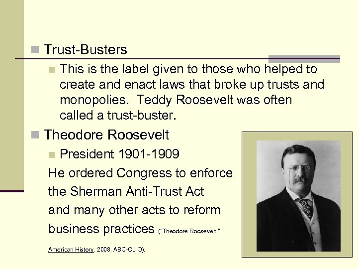 n Trust-Busters n This is the label given to those who helped to create