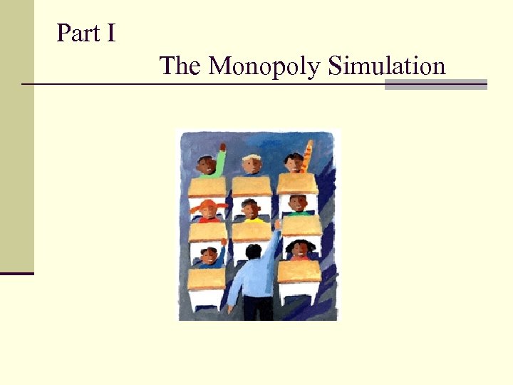 Part I The Monopoly Simulation 