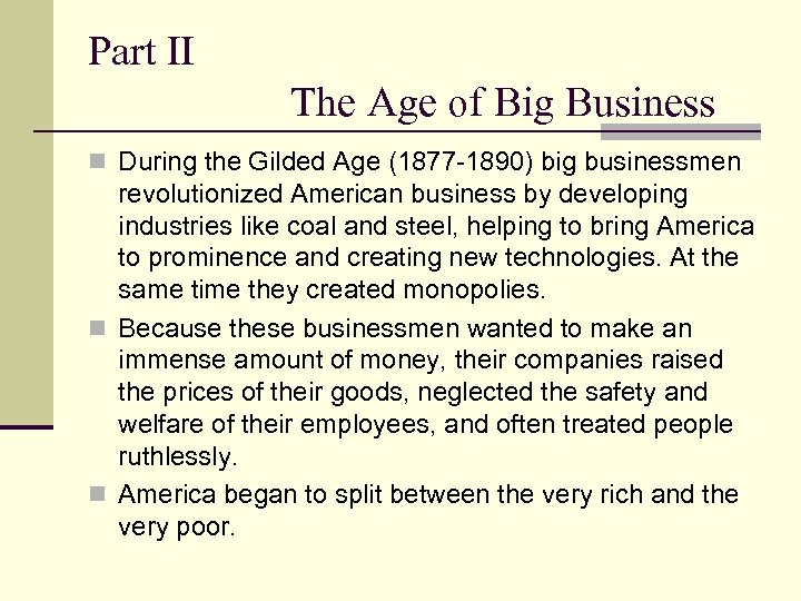 Part II The Age of Big Business n During the Gilded Age (1877 -1890)