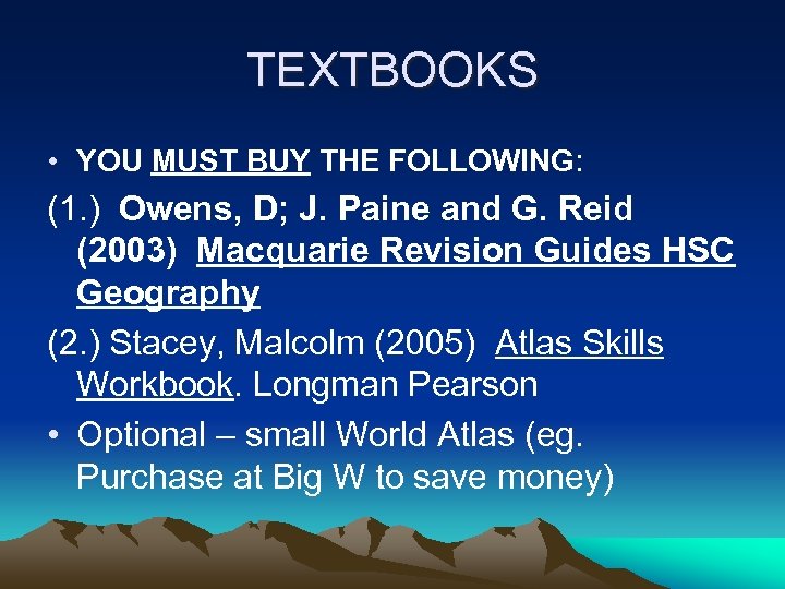 TEXTBOOKS • YOU MUST BUY THE FOLLOWING: (1. ) Owens, D; J. Paine and