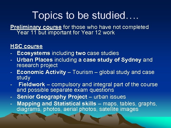 Topics to be studied…. Preliminary course for those who have not completed Year 11