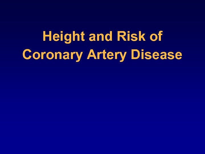 Height and Risk of Coronary Artery Disease 