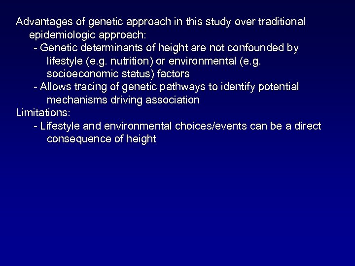Advantages of genetic approach in this study over traditional epidemiologic approach: - Genetic determinants