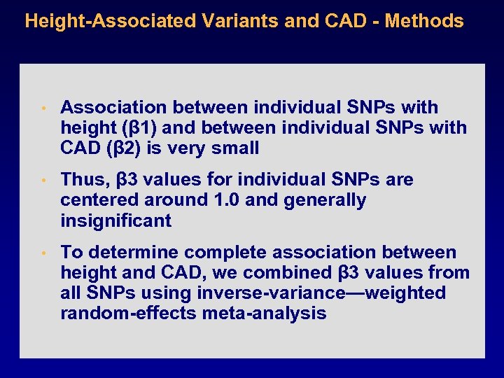 Height-Associated Variants and CAD - Methods • Association between individual SNPs with height (β