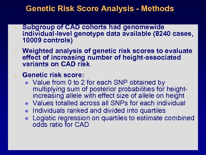 Genetic Risk Score Analysis - Methods • Subgroup of CAD cohorts had genomewide individual-level