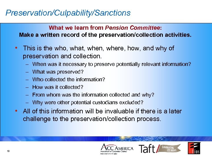 Preservation/Culpability/Sanctions What we learn from Pension Committee: Make a written record of the preservation/collection