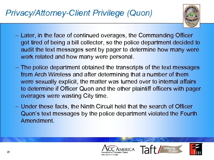 Privacy/Attorney-Client Privilege (Quon) – Later, in the face of continued overages, the Commanding Officer