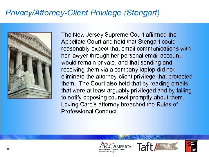 Privacy/Attorney-Client Privilege (Stengart) – The New Jersey Supreme Court affirmed the Appellate Court and