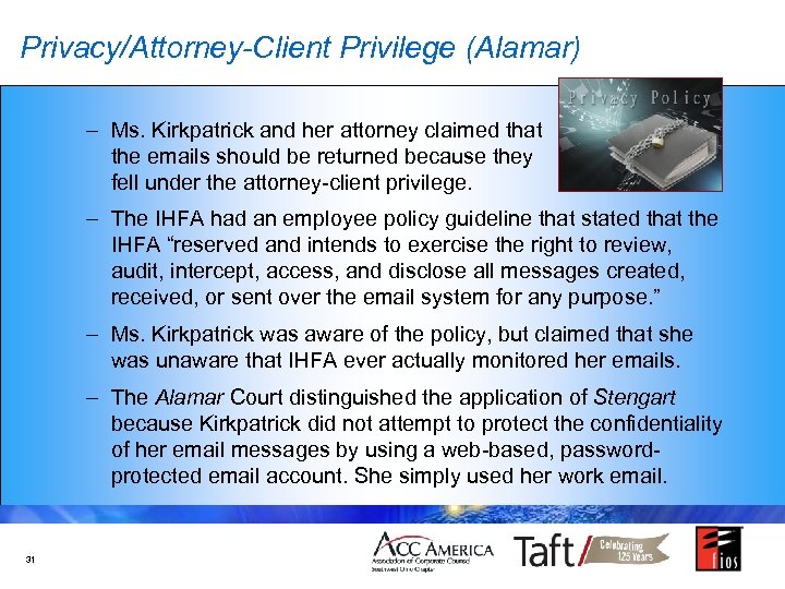 Privacy/Attorney-Client Privilege (Alamar) – Ms. Kirkpatrick and her attorney claimed that the emails should