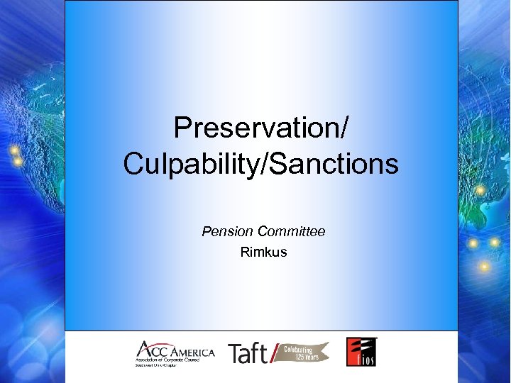Preservation/ Culpability/Sanctions Pension Committee Rimkus 