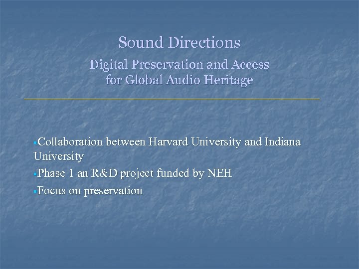 Sound Directions Digital Preservation and Access for Global Audio Heritage §Collaboration between Harvard University