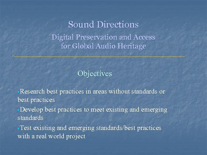Sound Directions Digital Preservation and Access for Global Audio Heritage Objectives §Research best practices