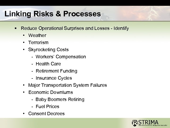 Linking Risks & Processes § Reduce Operational Surprises and Losses - Identify • Weather