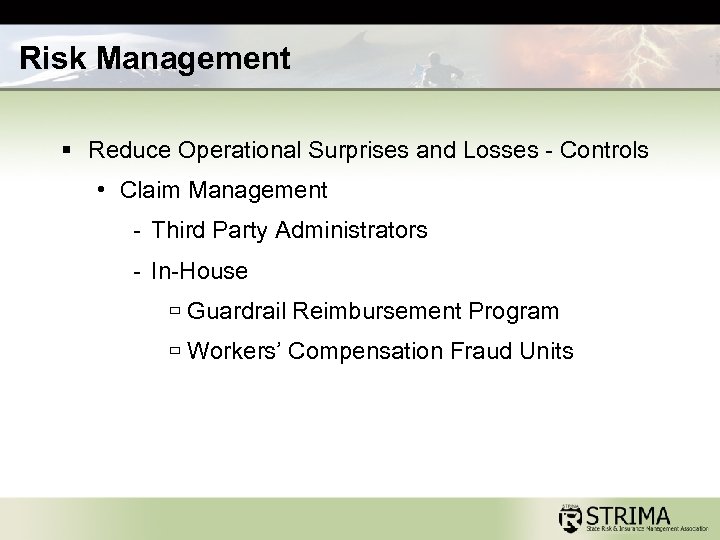 Risk Management § Reduce Operational Surprises and Losses - Controls • Claim Management -