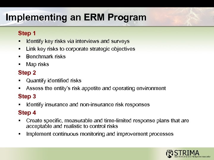 Implementing an ERM Program Step 1 § § Identify key risks via interviews and