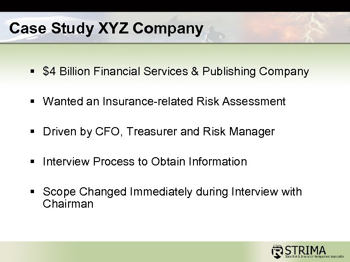 Case Study XYZ Company § $4 Billion Financial Services & Publishing Company § Wanted