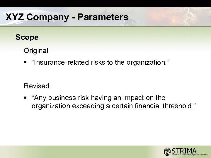 XYZ Company - Parameters Scope Original: § “Insurance-related risks to the organization. ” Revised: