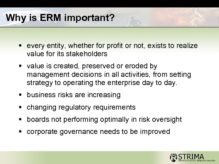 Why is ERM important? § every entity, whether for profit or not, exists to