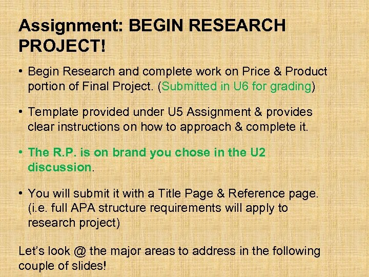 Assignment: BEGIN RESEARCH PROJECT! • Begin Research and complete work on Price & Product