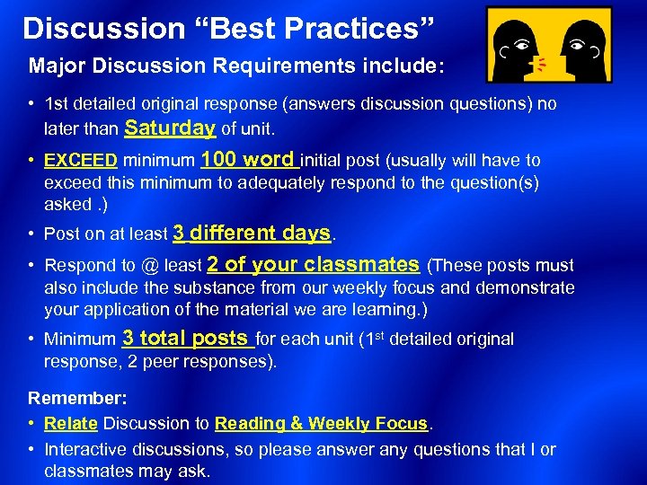 Discussion “Best Practices” Major Discussion Requirements include: • 1 st detailed original response (answers