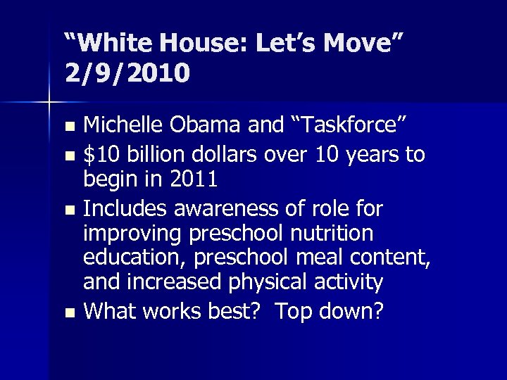 “White House: Let’s Move” 2/9/2010 Michelle Obama and “Taskforce” n $10 billion dollars over