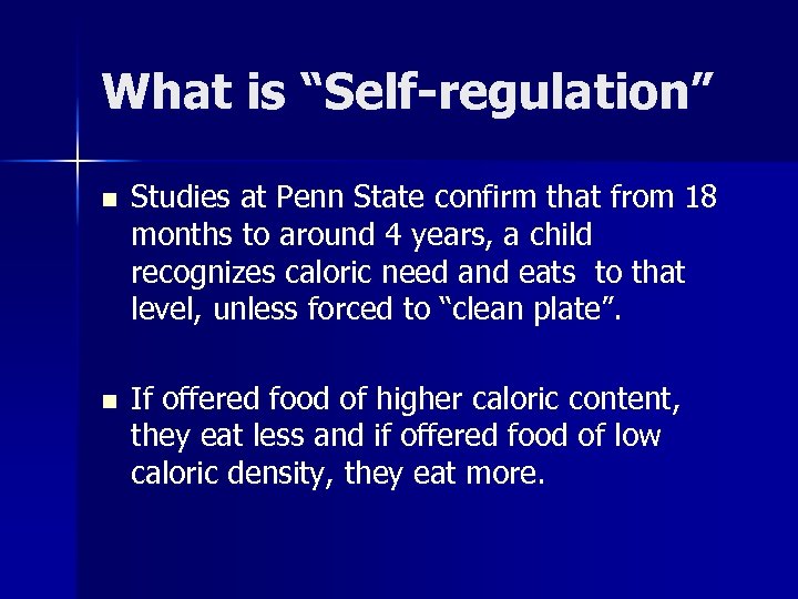 What is “Self-regulation” n Studies at Penn State confirm that from 18 months to