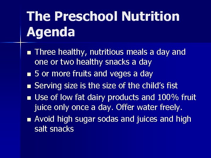 The Preschool Nutrition Agenda n n n Three healthy, nutritious meals a day and