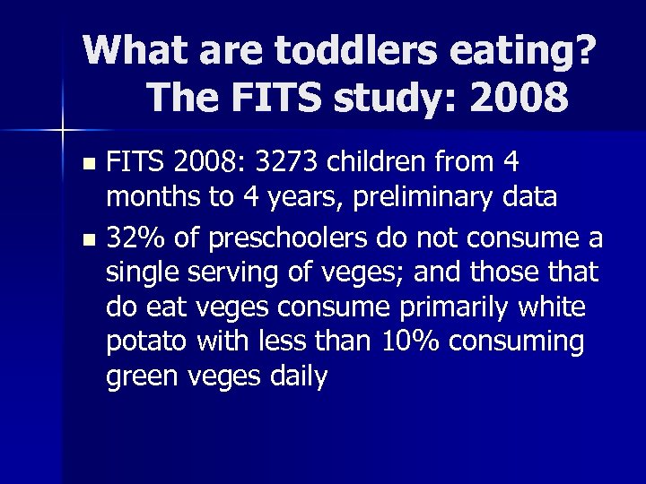 What are toddlers eating? The FITS study: 2008 FITS 2008: 3273 children from 4