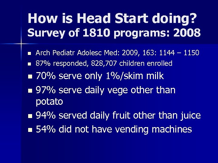 How is Head Start doing? Survey of 1810 programs: 2008 n n Arch Pediatr