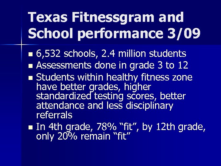 Texas Fitnessgram and School performance 3/09 6, 532 schools, 2. 4 million students n