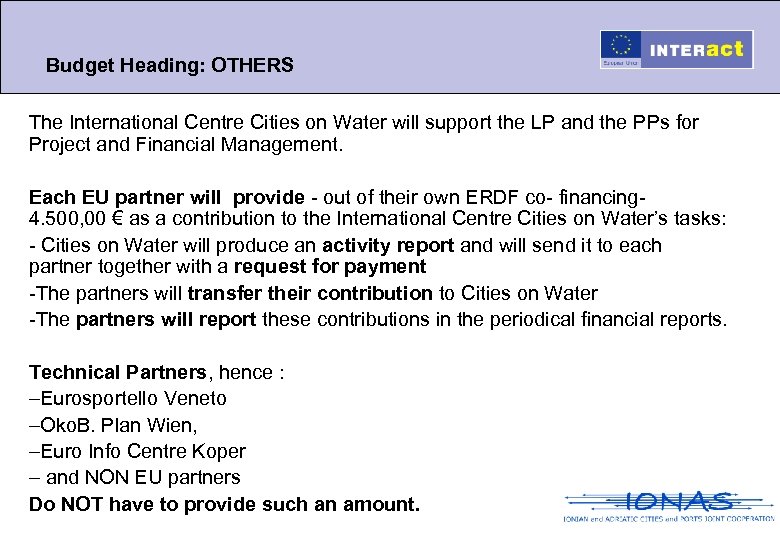 Budget Heading: OTHERS The International Centre Cities on Water will support the LP and