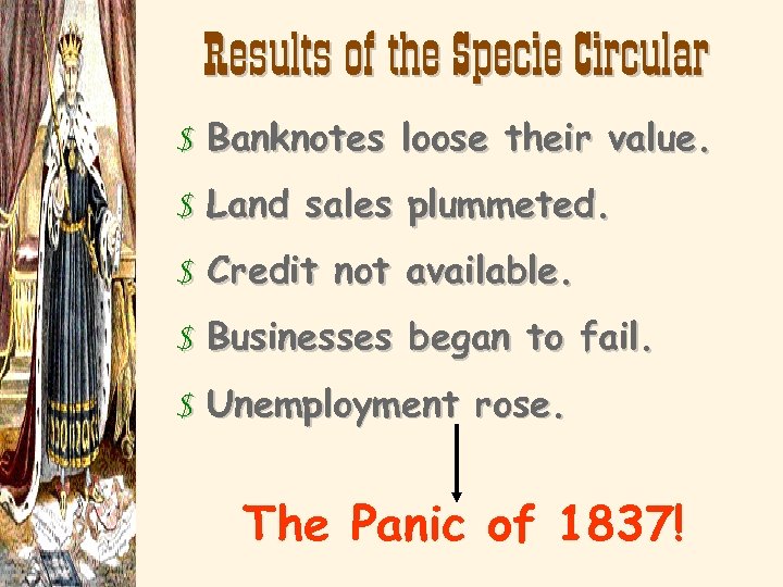 Results of the Specie Circular $ Banknotes loose their value. $ Land sales plummeted.