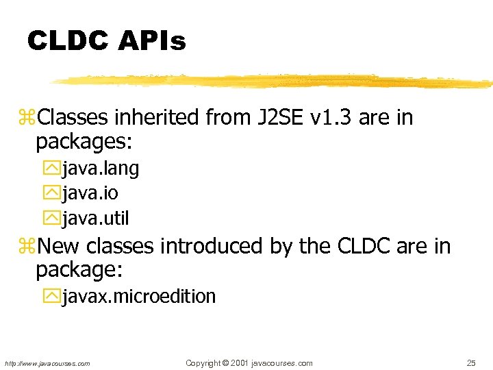 CLDC APIs z. Classes inherited from J 2 SE v 1. 3 are in