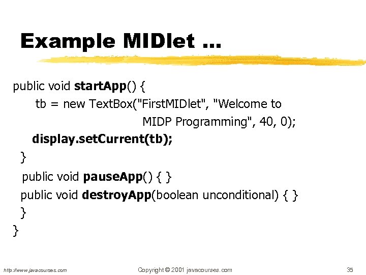 Example MIDlet … public void start. App() { tb = new Text. Box(