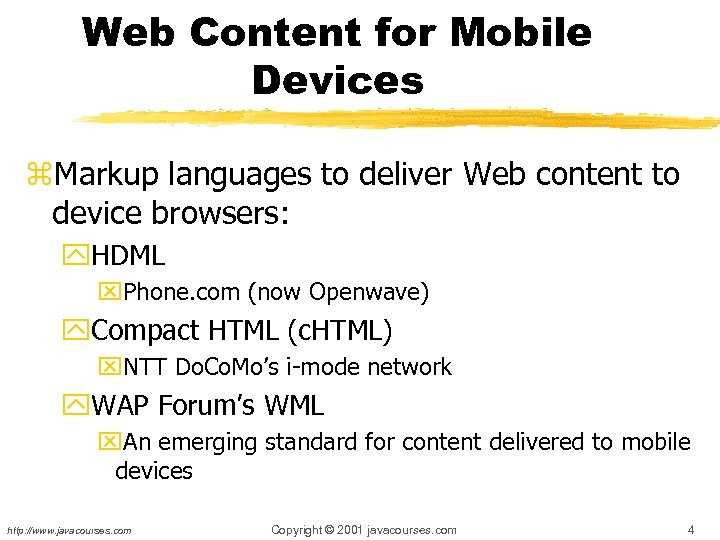 Web Content for Mobile Devices z. Markup languages to deliver Web content to device