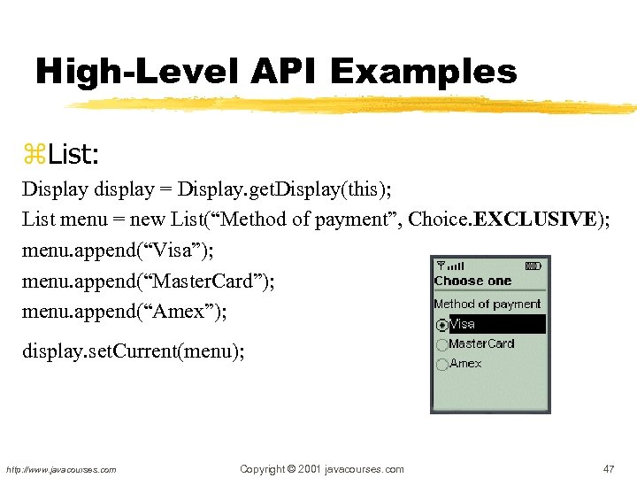 High-Level API Examples z. List: Display display = Display. get. Display(this); List menu =