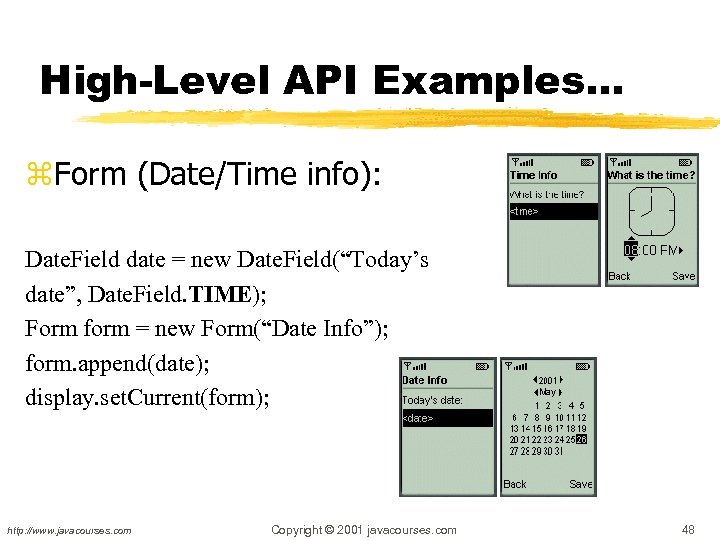 High-Level API Examples… z. Form (Date/Time info): Date. Field date = new Date. Field(“Today’s